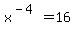 x%5E%28-4%29=16