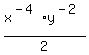 x%5E%28-4%29y%5E%28-2%29%2F2