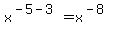 x%5E%28-5-3%29+=+x%5E%28-8%29%29%29