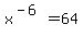 x%5E%28-6%29+=+64