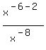 x%5E%28-6-2%29+%2Fx%5E%28-8%29