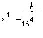 x%5E%281%29=1%2F16%5E%285%2F4%29
