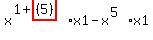 x%5E%281%2Bhighlight_red%28+%285%29+%29%29%2Ax1-x%5E%285%29%2Ax1
