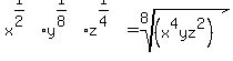 x%5E%281%2F2%29%2Ay%5E%281%2F8%29%2Az%5E%281%2F4%29=root%288%2C%28x%5E4yz%5E2%29%29