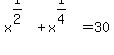 x%5E%281%2F2%29%2Bx%5E%281%2F4%29+=+30