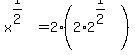 x%5E%281%2F2%29=+2%282%2A2%5E%281%2F2%29%29