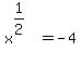 x%5E%281%2F2%29%5E%22%22++=+-4+
