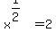 x%5E%281%2F2%29+=2