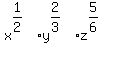 x%5E%281%2F2%29y%5E%282%2F3%29z%5E%285%2F6%29%5E%22%22