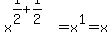 x%5E%281%2F2%2B1%2F2%29=x%5E1=x