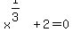 x%5E%281%2F3%29%2B2+=+0