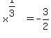 x%5E%281%2F3%29=-3%2F2