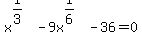 x%5E%281%2F3%29-+9x%5E%281%2F6%29-36=0