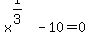 x%5E%281%2F3%29-10+=+0