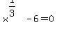 x%5E%281%2F3%29-6+=+0