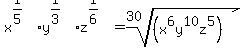 x%5E%281%2F5%29%2Ay%5E%281%2F3%29%2Az%5E%281%2F6%29=root%2830%2C%28x%5E6y%5E10z%5E5%29%29