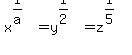 x%5E%281%2Fa%29=y%5E%281%2F2%29=z%5E%281%2F5%29