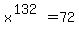 x%5E%28132%29=72