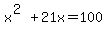 x%5E%282%29%2B21x=100