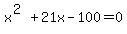 x%5E%282%29%2B21x-100=0
