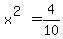 x%5E%282%29+=+4%2F10