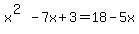 x%5E%282%29-7x%2B3=18-5x