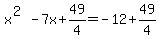 x%5E%282%29-7x+%2B49%2F4=+-12%2B49%2F4