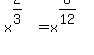 x%5E%282%2F3%29=x%5E%288%2F12%29