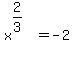 x%5E%282%2F3%29%5E%22%22+=+-2