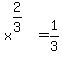 x%5E%282%2F3%29%5E%22%22+=+1%2F3