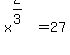 x%5E%282%2F3%29+=+27