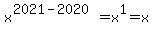 x%5E%282021-2020%29=x%5E1=x
