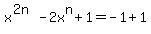 x%5E%282n%29+-+2x%5En+%2B+1+=+-1+%2B+1