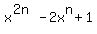 x%5E%282n%29-2x%5En%2B1