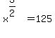 x%5E%283%2F2%29+=+125