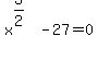 x%5E%283%2F2%29-+27=0