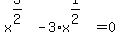 x%5E%283%2F2%29-3%2Ax%5E%281%2F2%29=0