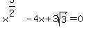x%5E%283%2F2%29-4x%2B3sqrt%283%29=0