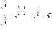 x%5E%283%2F4%29%2Fx%5E%281%2F4%29=x%5E%283%2F4-1%2F4%29=x%5E%281%2F2%29=sqrt%28x%29