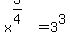 x%5E%283%2F4%29=3%5E3