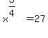 x%5E%283%2F4%29+=+27