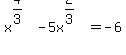x%5E%284%2F3%29-5x%5E%282%2F3%29=-6