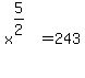 x%5E%285%2F2%29%5E%22%22=243