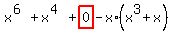 x%5E%286%29%2Bx%5E%284%29%2Bhighlight_red%28+0+%29-x%2A%28x%5E3%2Bx%29