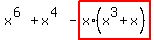 x%5E%286%29%2Bx%5E%284%29-highlight_red%28+x%2A%28x%5E3%2Bx%29+%29
