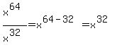 x%5E%2864%29%2Fx%5E%2832%29=x%5E%2864-32%29=x%5E%2832%29
