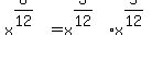x%5E%288%2F12%29=x%5E%283%2F12%29%2Ax%5E%285%2F12%29