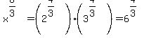 x%5E%288%2F3%29+=+%282%5E%284%2F3%29%29%283%5E%284%2F3%29%29+=+6%5E%284%2F3%29