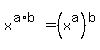 x%5E%28a%2Ab%29+=+%28x%5Ea%29%5Eb