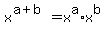 x%5E%28a%2Bb%29+=+x%5Ea%2Ax%5Eb